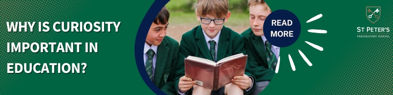 Why is Curiosity Important in Education? Read More at St Peter’s Prep