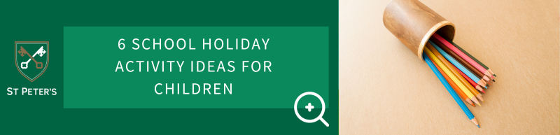 activities for children during the school holidays